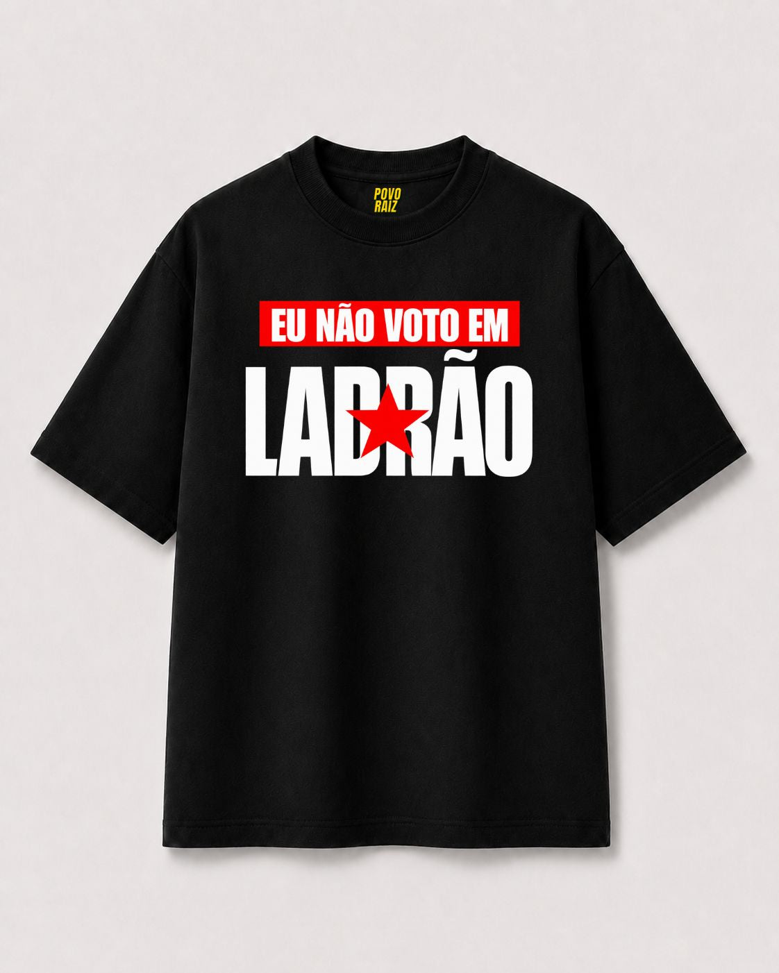 CAMISETA OVERSIZED "NÃO VOTO EM LADRÃO"